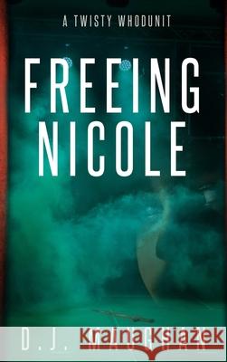 Freeing Nicole D. J. Maughan 9781964230252 Hulyeseg Publishing