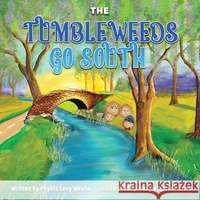 The Tumbleweeds Go South Phyllis Lev Margie Russomanno 9781964251769