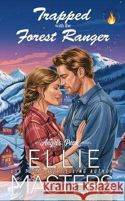 Trapped with the Forest Ranger Ellie Masters 9781964261690 Jem Publishing