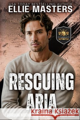 Rescuing Aria Ellie Masters 9781964261850