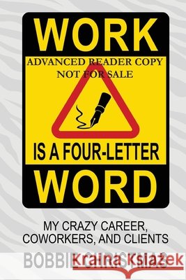 Work is a Four-Letter Word Christmas, Bobbie 9781964271446 Colorful Crow Publishing