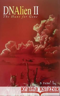 DNAlien II: The Hunt for Gene Jim West 9781964289335 NY Book Publishers