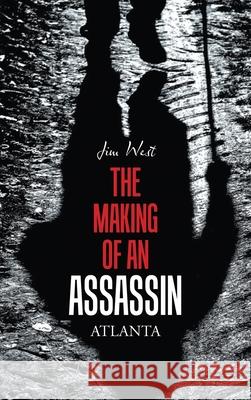 The Making of an Assassin Atlanta Jim West 9781964289366 NY Book Publishers