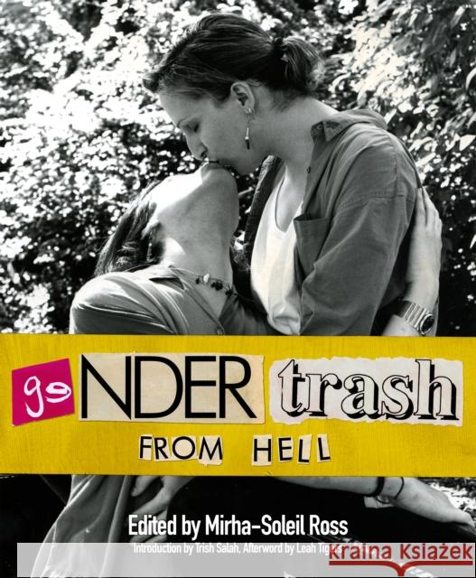 Gendertrash From Hell: The First Print Collection of the Zine That Changed Everything Mirha-Soleil Ross 9781964322087 Littlepuss Press