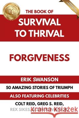 The Book of Survival to Thrival - Forgiveness Erik Swanson Colt Reid Greg S. Reid 9781964330396 Integrity Publishing (WA)