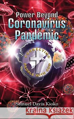 Power Beyond Coronavirus Pandemic Samuel Davis Kioko 9781964362526