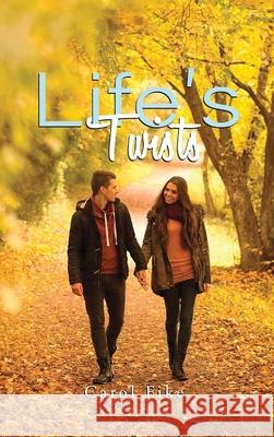 Life's Twists Carol Fike 9781964362588 Authors' Tranquility Press