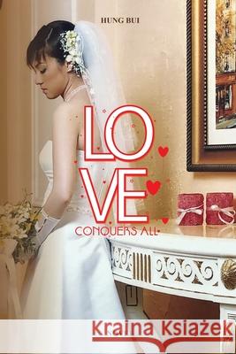 Love Conquers All Hung Bui 9781964362625