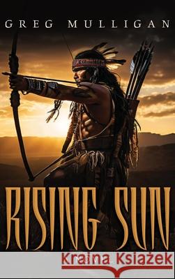 Rising Sun: A Novel: A Noval Greg Mulligan 9781964362809