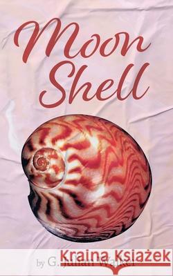 Moon Shell G. Julian Walker 9781964362847