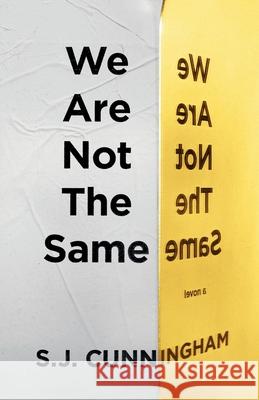 We Are Not The Same: A Contemporary Novel S. J. Cunningham 9781964369013 S.J. Cunningham