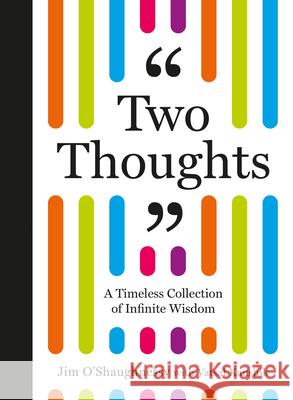 Two Thoughts: A Timeless Collection of Infinite Wisdom Jim O'Saughnessy Vatsal Kaushik 9781964378008 Otterpine, LLC