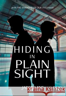 Hiding in Plain Sight Jaden Lane 9781964393391