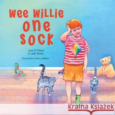 Wee Willie One Sock John H Petrie                            Jack Petrie 9781964393964