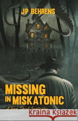 Missing in Miskatonic Jp Behrens 9781964398129