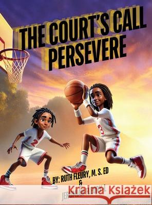 The Court's Call: Persevere Ruth Fleury Jerumiah Fleury-L 9781964400044