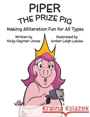 Piper the Prize Pig Nicholas Gaymer-Jones Amber Leigh Luecke 9781964411156