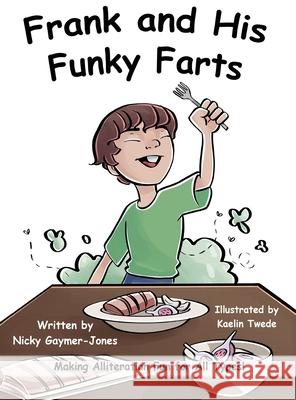 Frank's Funky Farts Nicky Gaymer-Jones Kaelin Twede 9781964411293 Nicholas Gaymer-Jones