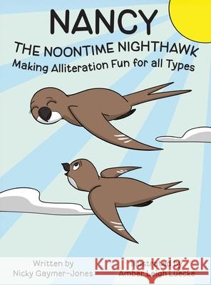 Nancy the Noontime Nighthawk Nicky Gaymer-Jones Amber L. Luecke 9781964411378 Nicholas Gaymer-Jones