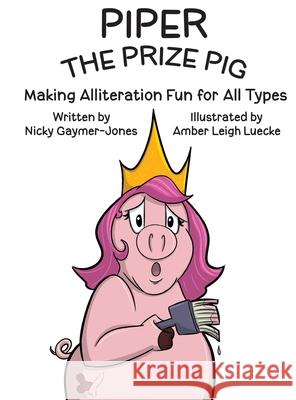 Piper the Prize Pig Nicky Gaymer-Jones Amber L. Luecke 9781964411392 Nicholas Gaymer-Jones