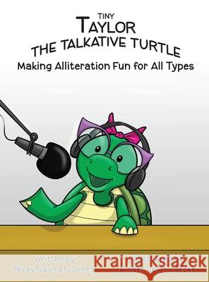 Tiny Taylor the Talkative Turtle Nicky Gaymer-Jones Amber L. Luecke 9781964411439 Nicholas Gaymer-Jones