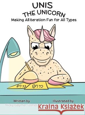 Unis the Unicorn Nicky Gaymer-Jones Amber L. Luecke 9781964411446 Nicholas Gaymer-Jones