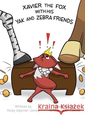 Xavier the Fox with his Yak and Zebra Friends Nicky Gaymer-Jones Amber L. Luecke 9781964411477 Nicholas Gaymer-Jones