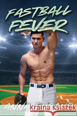 Fastball Fever: A Baseball Romance Anna Durand 9781964417431 Jacobsville Books