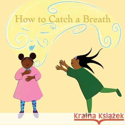 How to Catch a Breath Oshri Hakak Oshri Hakak 9781964420172