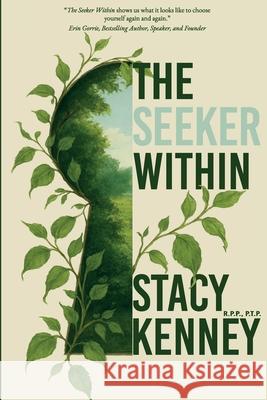 The Seeker Within Stacy Kenney 9781964445168