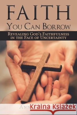 Faith You Can Borrow Annie Hickey 9781964462318