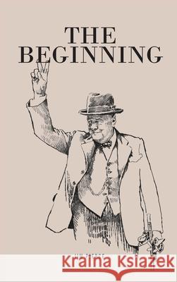 The Beginning Jim Pierce Dennis Auth 9781964462684