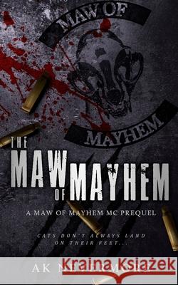 The Maw of Mayhem Ak Nevermore 9781964466033 AK Nevermore