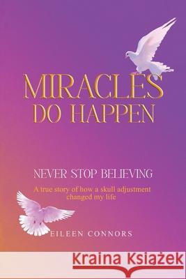 Miracles Do Happen Eileen Connors 9781964482750