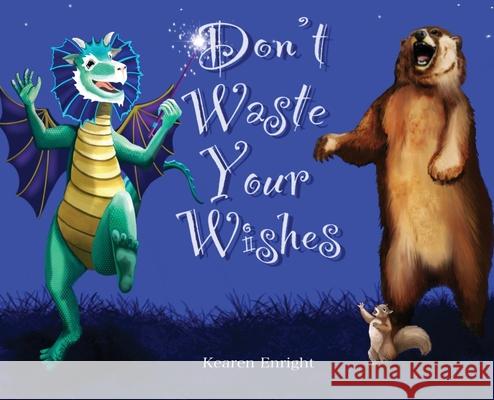 Don't Waste Your Wishes Kearen Enright 9781964492476 AMZ Book Publishing Services