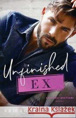 Unfinished Ex Samantha Christy 9781964493138 Athena Books Publishing Group, LLC