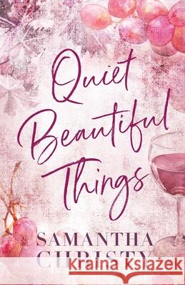 Quiet Beautiful Things Samantha Christy 9781964493152 Athena Books Publishing Group, LLC