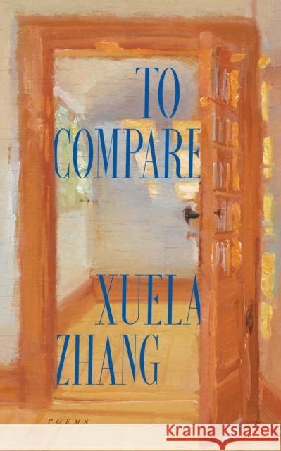 To Compare Xuela Zhang 9781964499468 Fonograf Editions