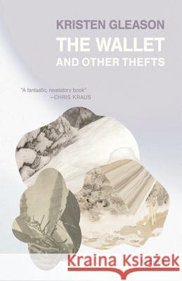 The Wallet and Other Thefts: Stories Kristen Gleason 9781964499673 Fonograf Editions