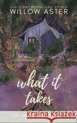 What It Takes Special Edition Willow Aster 9781964527116 Willow Aster