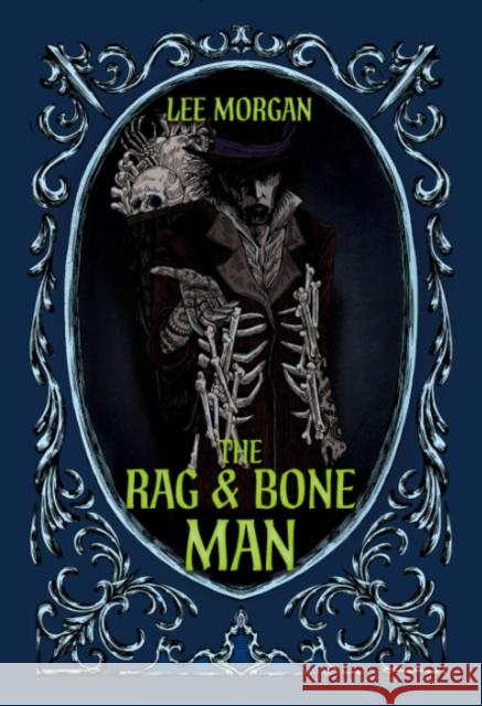 The Rag & Bone Man Lee (Lee Morgan) Morgan 9781964537528 Crossed Crow Books