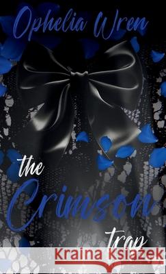 The Crimson Trap Ophelia Wren 9781964539126 Ophelia Wren