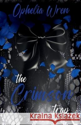 The Crimson Trap Ophelia Wren 9781964539133 Ophelia Wren
