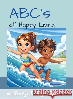 ABCs of Happy Living Rodrigo Altamar 9781964542065