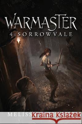 Warmaster 4: Sorrowvale: A LitRPG Fantasy Adventure Melissa McShane 9781964545028 Night Harbor Publishing