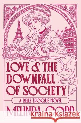 Love and the Downfall of Society Melinda Copp 9781964546001 Tiny Piano Press