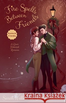 Fire Spells Between Friends: A Historical MM Romance - Dyslexia Friendly Version Sarah Wallace S. O. Callahan 9781964556208