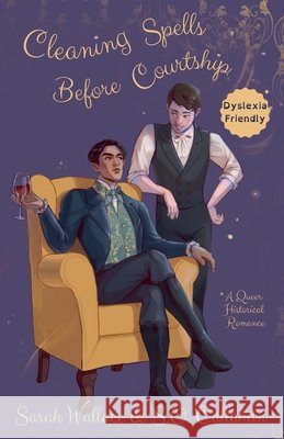 Cleaning Spells Before Courtship: A Historical MM Romance - Dyslexia Friendly Version Sarah Wallace S. O. Callahan 9781964556369
