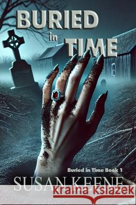 Buried in Time Susan Keene 9781964559773