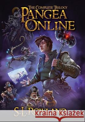 Pangea Online: The Complete Trilogy S. L. Rowland 9781964567013 Aethervale Publishing